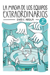 PROFIT, La magia de los equipos extraordinarios, Enric Arrola - PROFIT