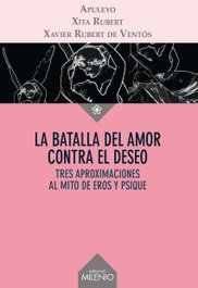 La batalla del amor contra el deseo, Apuleyo / Xavier Rubert De Ventos - MILENIO EDITORIAL