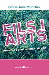 Fils i arts: Projectes d'aprenentatge i de vida, Jové Monclús, Glòria - OCTAEDRO CATALAN