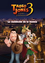 PLANETA JUNIOR, Tadeo Jones 3. Cuento - Mediaset España Comunicación