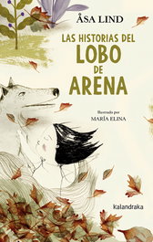 KALANDRAKA, Las historias del lobo de arena, Asa Lind - Lind, Asa