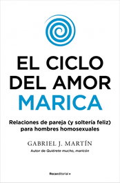 El ciclo del amor marica, Gabriel J. Martín - ROCA EDITORIAL