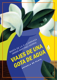 Viajes de una gota de agua, María Martínez Sierra - ESPUELA DE PLATA