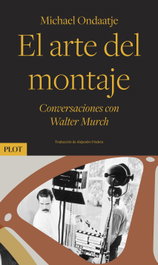 El arte del montaje, Michael Ondaatje - PLOT EDICIONES