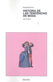 Historia de las tendencias de moda, Roman Padin Otero - Dextra Editorial