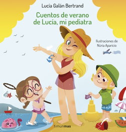 TIMUN MAS, Cuentos de verano de Lucía, mi pediatra - Lucía Galán Bertrand
