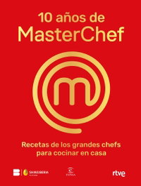 10 años de MasterChef, Shine / RTVE - ESPASA CALPE