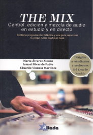 THE MIX: CONTROL, EDICIÓN Y MEZCLA AUDIO ESTUDIO Y DIRECTO, ÁLVAREZ ALONSO, MARTA - ALTARIA