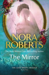 The Mirror, Nora Roberts - Little Brown