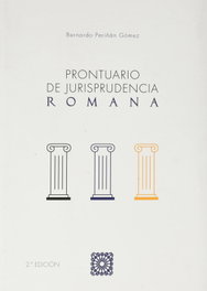 Prontuario de jurisprudencia romana, Bernardo Periñán Gómez - COMARES