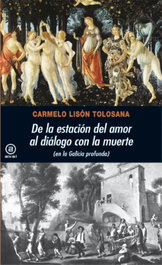 De la estación del amor al diálogo con la muerte, Carmelo Lisón Tolosana - AKAL
