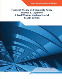 Financial Theory and Corporate Policy, Thomas E. Copeland, John Fred Weston, Kuldeep Shastri - PEARSON-PRENTICE HALL