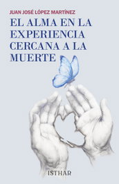 ISTHAR LUNA-SOL El alma en la experiencia cercana a la muerte, Juan José López Martínez