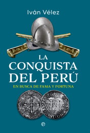 La conquista del Perú, Iván Vélez - LA ESFERA DE LOS LIBROS