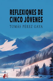 Reflexiones de cinco jóvenes, Tomás Pérez Gaya - Editorial Adarve
