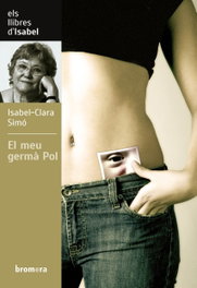El meu germà Pol, Simó Monllor, Isabel-Clara - BROMERA EDICIONS