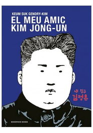Penguin Random House Grupo Editorial, S.A.U. EL MEU AMIC KIM JONG-UN (CATALAN)