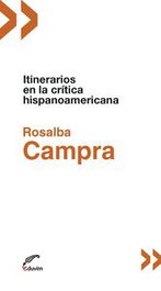 Itinerarios en la crítica hispanoamericana, Rosalba Campra - EDUVIM (IBD)
