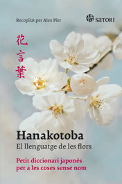 Hanakotoba. El lenguaje de las flores, Alex Pler - SATORI EDICIONES
