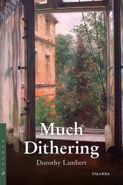 Much Dithering, Dorothy Lambert - PALABRA