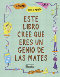 Este libro cree que eres un genio de las mates, Mike Goldsmith y Harriet Russell - Librooks