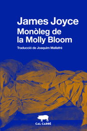 El monòleg de la Molly Bloom, James Joyce - CAL CARRE