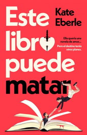 Este libro puede matar, Kate Eberle - SUMA DE LETRAS