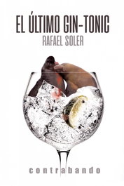 EL ÚLTIMO GIN-TONIC, Rafael Soler - CONTRABANDO