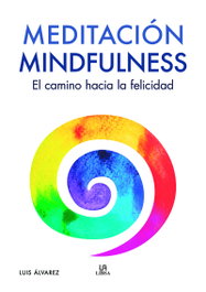LIBSA, Meditación Mindfulness, el camino hacia la felicidad, Luis Álvarez - LIBSA