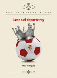 Lear o el deporte rey, Rodríguez Maxi - LIBROS DEL K.O