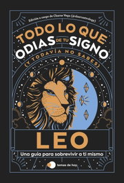 TEMAS HOY, LEO: TODO LO QUE ODIAS DE TU SIGNO Y TODAVIA NO SABES