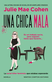 Una chica mala, Julie Mae Cohen - NEWTON COMPTON