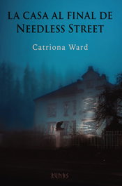 ALIANZA, La casa al final de Needless Street, Catriona Ward - ALIANZA
