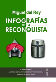 Infografías de la Reconquista, Miguel Del Rey Vicente - EDAF EDITORIAL