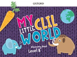OXFORD UNIVERSITY PRESS, MY LITTLE CLIL WORLD B COURSEBOOK PACK, Lauder / Bolland / Henderson - OXFORD UNIVERSITY PRESS