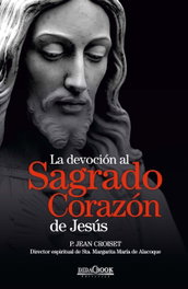 La devoción al Sagrado Corazón de Jesús, P. Jeam Croiset - DIDACBOOK