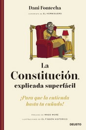 La Constitución, explicada superfácil, Dani Fontecha - DEUSTO