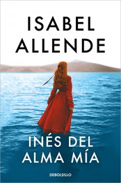 Inés del alma mía, Isabel Allende - DEBOLSILLO