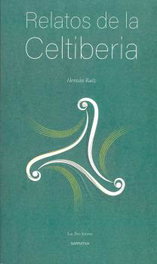 Relatos de la Celtiberia, Hernán Ruiz - LAS TRES SORORES EDITORIAL