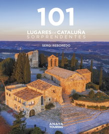 ANAYA, 101 Destinos de Cataluña Sorprendentes, Reboredo Manzanares, Sergi - Guías Singulares