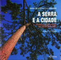 A SERRA E A CIDADE-O TRIÂNGULO DOURADO, Rocha-Trindade, Mª Beatriz; Barros, Jorge - ANCORA EDITORA