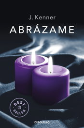 DEBOLSILLO, Abrázame (Trilogía Stark 7), J. Kenner - DEBOLSILLO