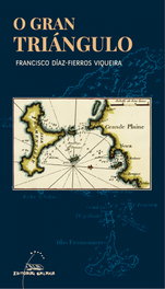 GALAXIA, O gran triángulo. Dous franceses e un galego nas illas Pitiusas - Francisco Díaz-Fierros Viqueira