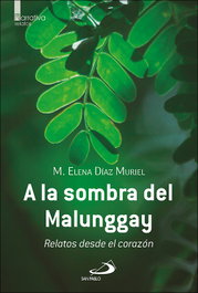 A la sombra del Malunggay, M. Elena Díaz Muriel - SAN PABLO EDITORIAL