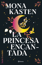La princesa encantada, Mona Kasten - PLANETA