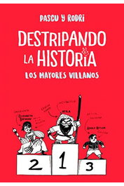 Penguin Random House Grupo Editorial, S.A.U. Destripando la historia. Los mayores villanos