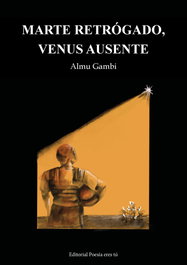 MARTE RETRÓGRADO, VENUS AUSENTE, GAMBI,ALMU - EDITORIAL POESIA ERES TU