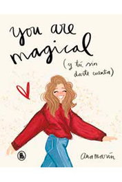 YOU ARE MAGICAL ( Y TU SIN DARTE CUENTA), Ana Marín - Penguin Random House Grupo Editorial, S.A.U.