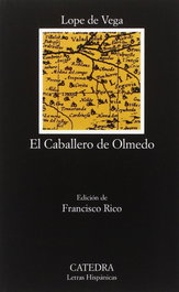 El Caballero de Olmedo, Lope de Vega - CATEDRA