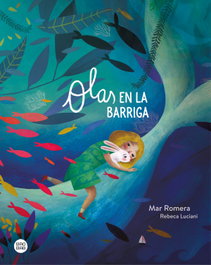 DESTINO INFANTIL, Olas en la barriga - Mar Romera